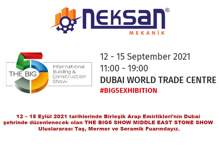 THE BIG5 DUBAİ 2021 Uluslararası Taş, Mermer ve Seramik Fuarındayız